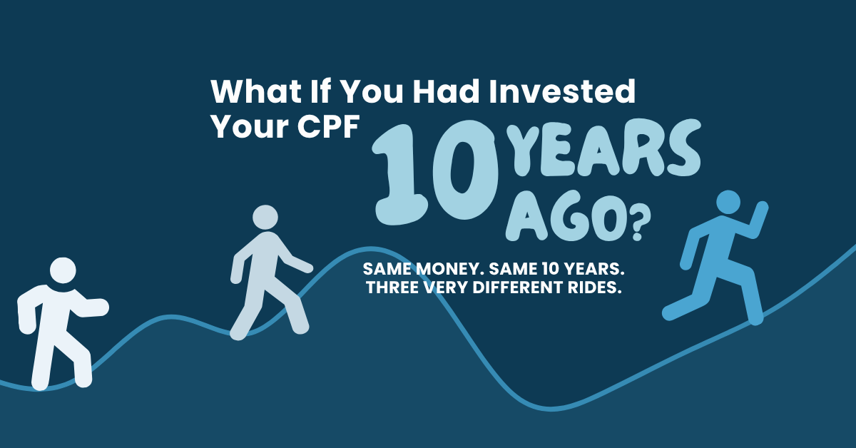 What If You Had Invested Your CPF 10 Years Ago